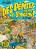 Des pépites dans le goudron !
